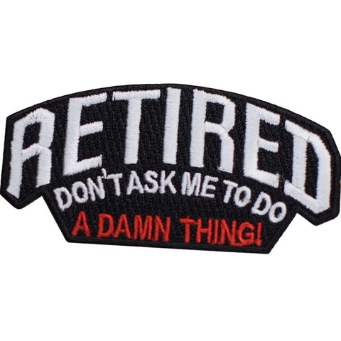 Retired Applique Patch - Don't Ask Me to do a Damn Thing! 3.25" (Iron on) - Patch Parlor