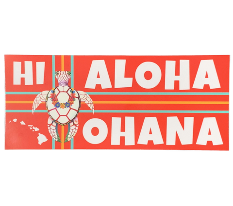 A bumper sticker with a red background featuring the text 'HI ALOHA OHANA' with a graphic of a turtle and Hawaiian flag colors.
