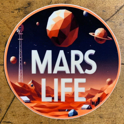 Mars Life Sticker - Vinyl Decal Space Exploration Planetary Colony 3"