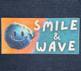 Smile & Wave Bumper Sticker - Vinyl Decal Spread Joy Happiness Kindness 7.5"